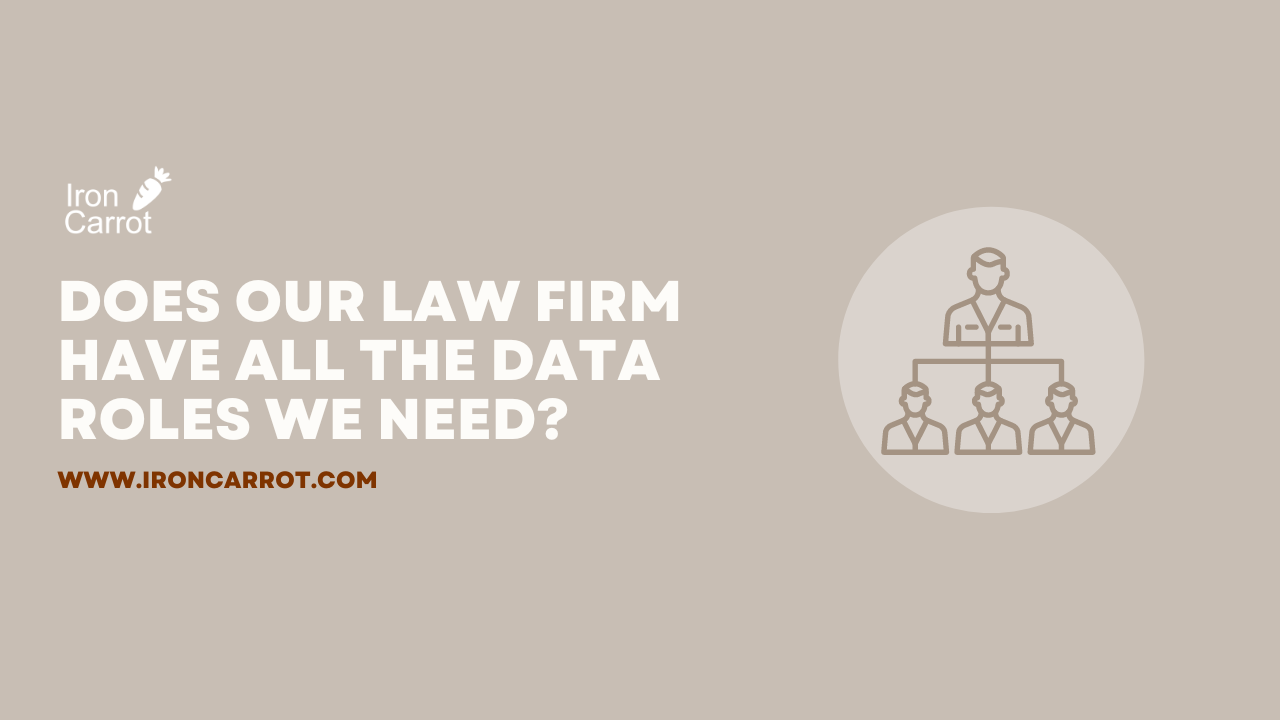 Does our law firm have all the data roles we need?