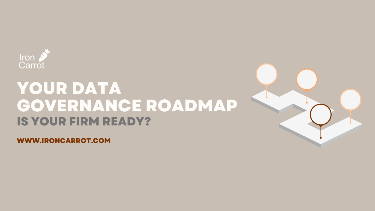 Your Data Governance Roadmap – Is Your Firm Ready?