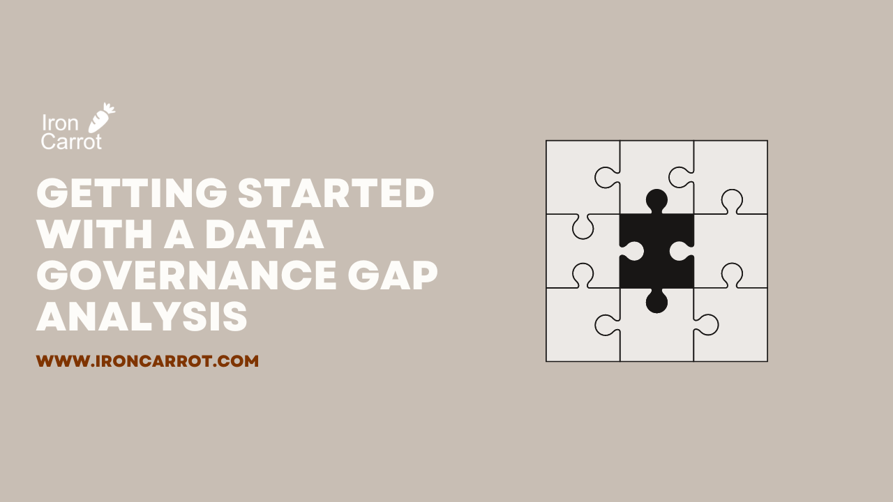 Getting started with a data governance gap analysis