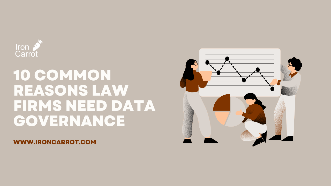 10 common reasons law firms need data governance