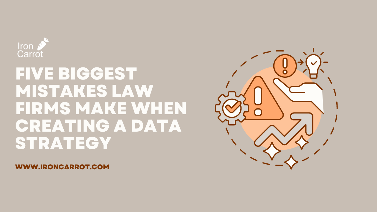 Five biggest mistakes law firms make when creating a data strategy