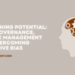 Unleashing Potential: Data Governance, Change Management and Overcoming Cognitive Bias 