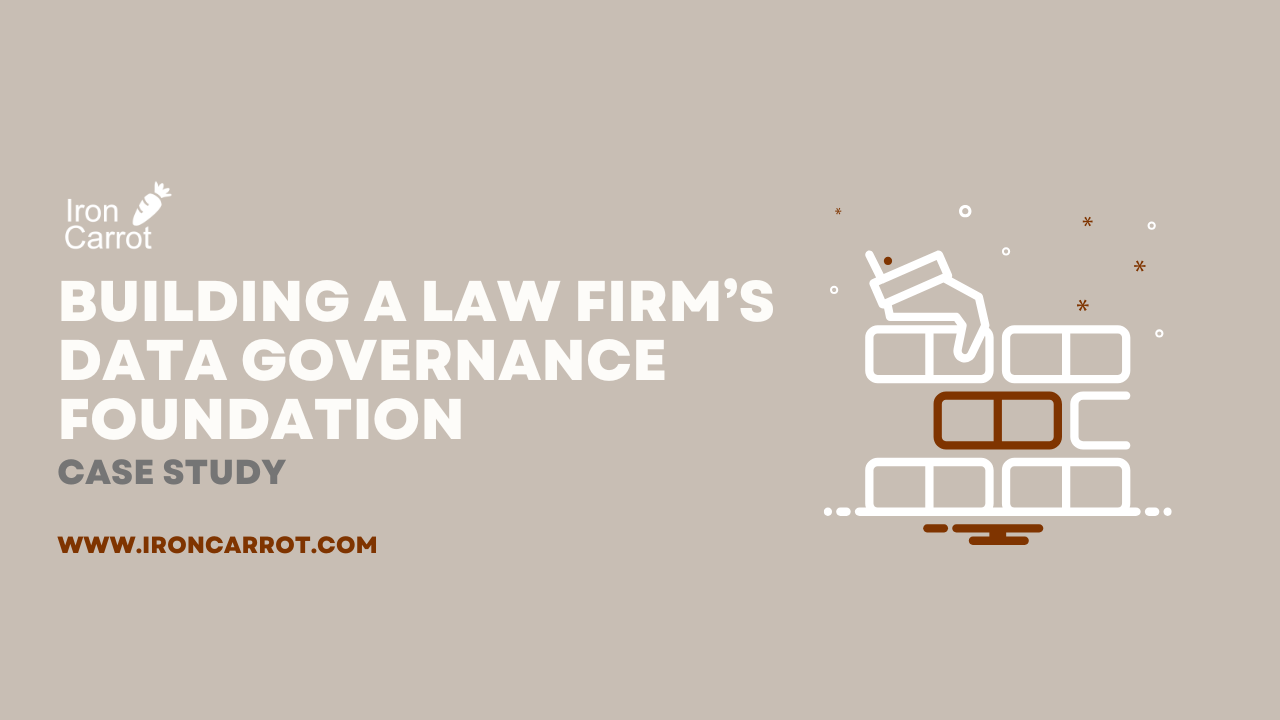 Case Study: Building a Law Firm’s Data Governance Foundation 