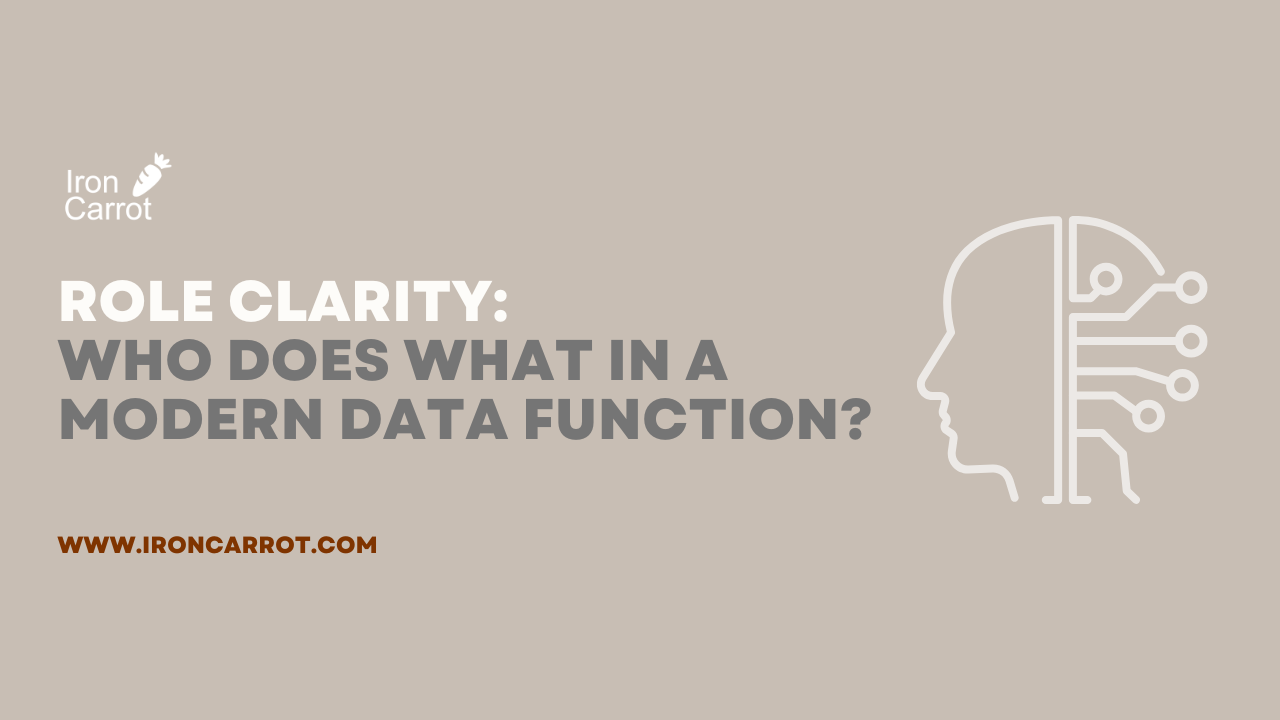 Role Clarity: Who Does What in a Modern Data Function? 