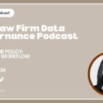 Episode 6: Beyond The Policy: Fixing the Workflow